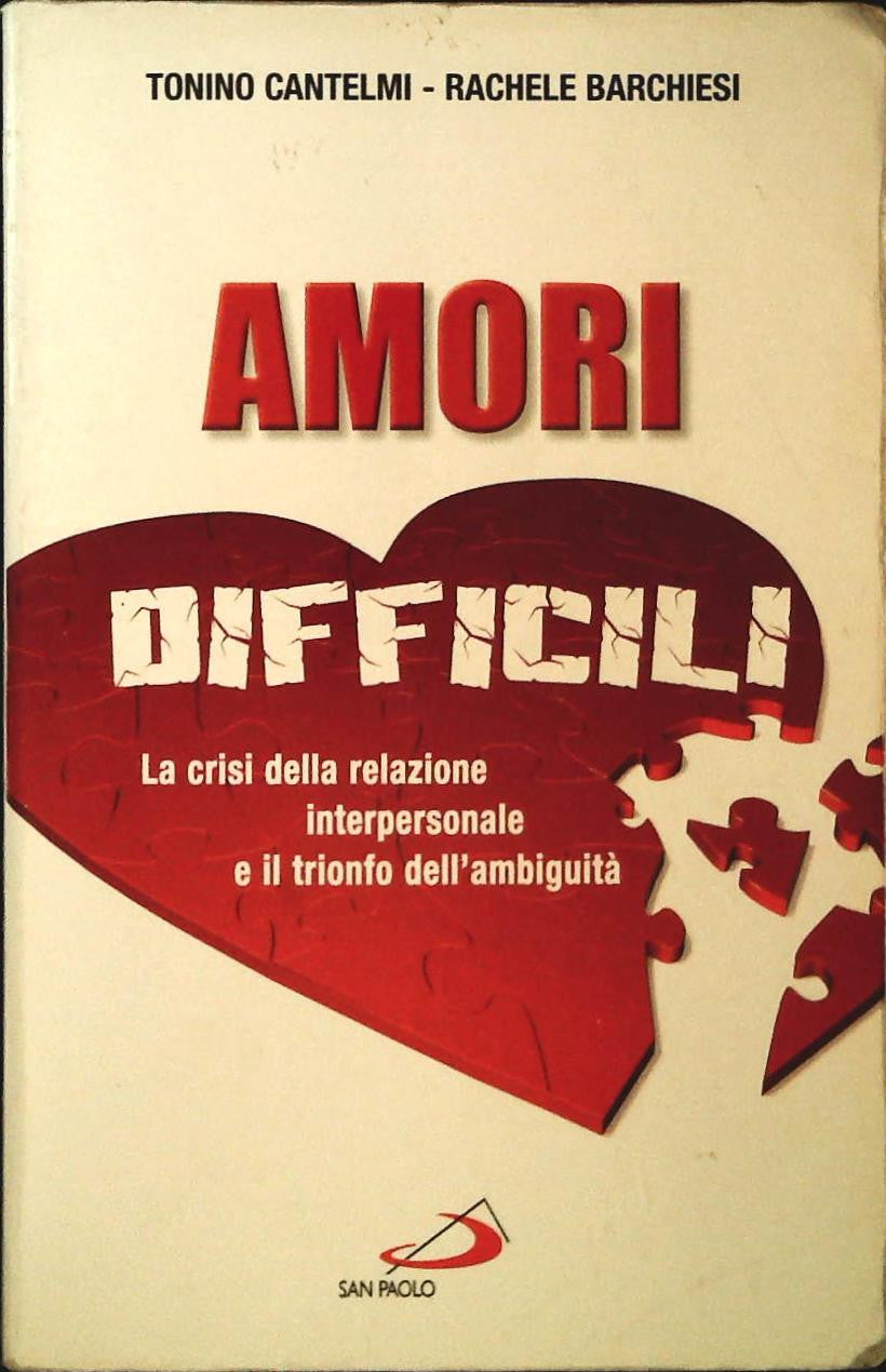 AMORI DIFFICILI - CANTELMI-BARCHIESI - SAN PAOLO 2007 - OUTLET DEL LIBRO