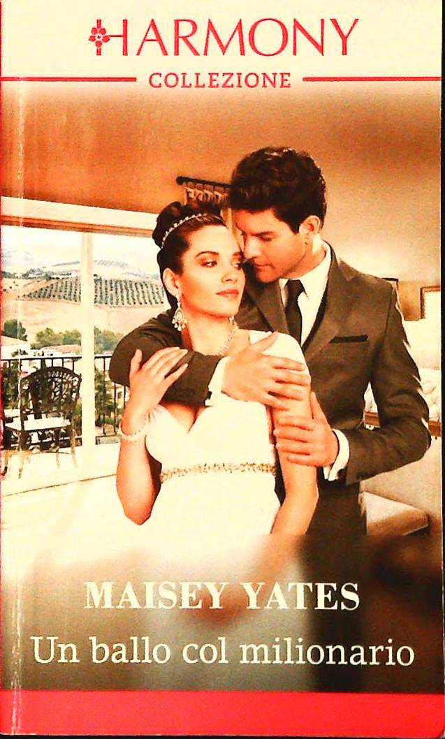 UN BALLO COL MILIONARIO - MAISEY YATES HARMONY N. 3312 - OUTLET DEL LIBRO