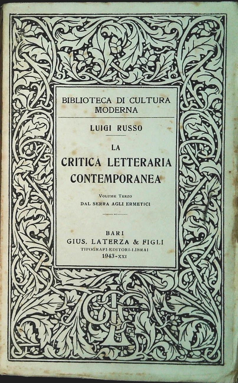 LA CRITICA LETTERARIA CONTEMPORANEA - LUIGI RUSSO - DAL SERRA AGLI ERMETICI