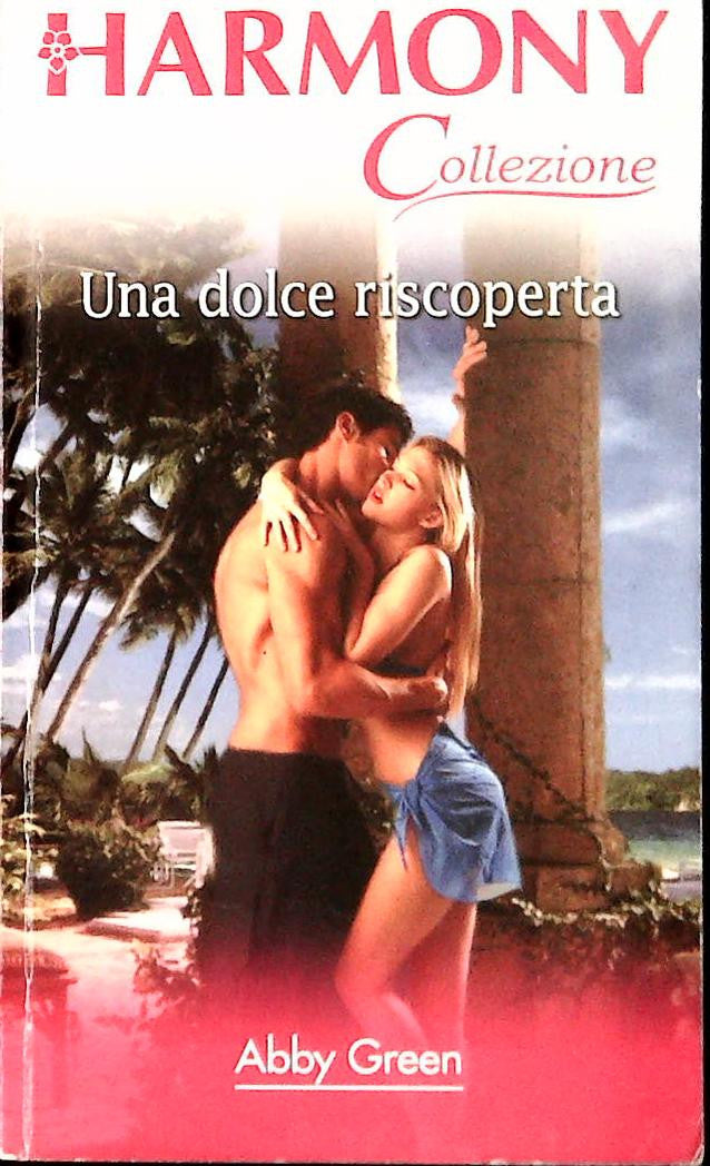 UNA DOLCE RISCOPERTA - ABBY GREEN - HAEMONY N. 2522 - OUTLET DEL LIBRO