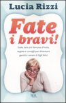 FATE I BRAVI - LUCIA RIZZI - RIZZOLI 2009 - OUTLET DEL LIBRO