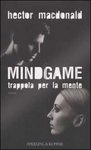 MINDGAME TRAPPOLA PER LA MENTE - HECTOR MACDONALD