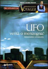 UFO VERITA' O MENZOGNA - ROSAMARIA LATAGLIATA