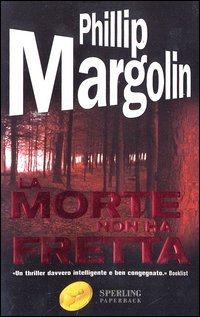 LA MORTE NON HA FRETTA - PHILLIP MARGOLIN