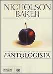L'ANTOLOGISTA - NICHOLSON BAKER