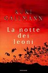 LA NOTTE DEI LEONI - KUKI GALLMANN