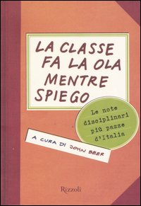 LA CLASSE FA LA OLA MENTRE SPIEGO JOHN BEER - RIZZOLI 2006 - OUTLET DEL LIBRO