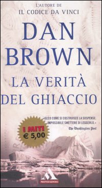 LA VERITA' DEL GHIACCIO - DAN BROWN - I MITI MONDADORI 2006