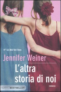 L'ALTRA STORIA DI NOI - JENNIFER WEINER - PIEMME 2012 - OUTLET DEL LIBRO