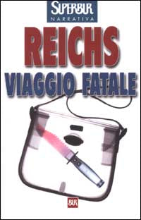 VIAGGIO FATALE - KATHY REICHS
