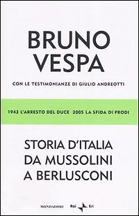 STORIA D'ITALIA DA MUSSOLINI A BERLUSCONI-BRUNO VESPA- 2004-OUTLET DEL LIBRO