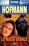 LA MASAI BIANCA - CORINNE HOFMANN