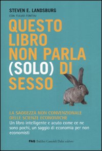 QUESTO LIBRO NON PARLA -SOLO- DI SESSO - STEVEN E. LANDSBURG