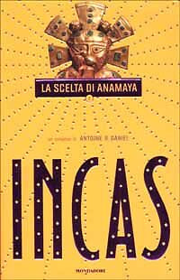 LA SCELTA DI ANAMAYA. INCAS - ANTOINE B. DANIEL