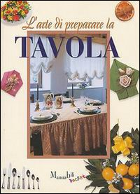 L'ARTE DI PREPARARE LA TAVOLA