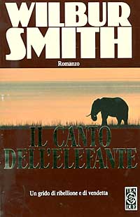 IL CANTO DELL'ELEFANTE - WILBUR SMITH