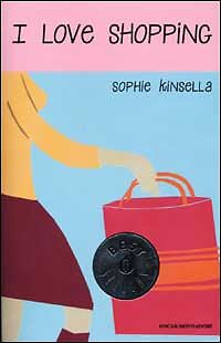 I LOVE SHOPPING - SOPHIE KINSELLA - MNONDADORI 2002 - OUTLET DEL LIBRO