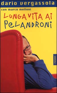 LUNGA VITA AI PELANDRONI - DARIO VERGASSOLA