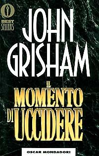 IL MOMENTO DI UCCIDERE - JOHN GRISHAM - MONDADORI 1997 OUTLET DEL LIBRO