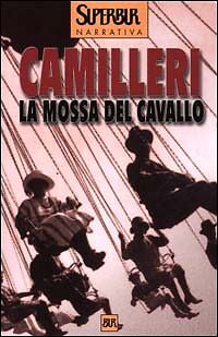 LA MOSSA DEL CAVALLO - ANDREA CAMILLERI