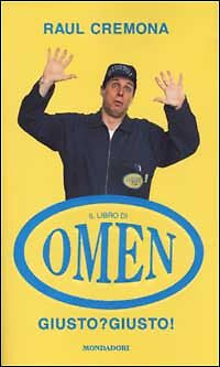 GIUSTO GIUSTO. IL LIBRO DI OMEN - RAUL CREMONA - MONDADORI 2002