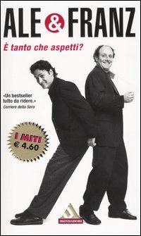 E TANTO CHE ASPETTI? - ALE E FRANZ - MONDADORI 2004 - OUTLET DEL LIBRO