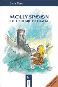 MOLLY SPOON E IL COLLARE DI GIADA - CARLA TORRE