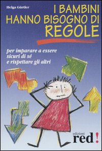 I BAMBINI HANNO BISOGNO DIREGOLE - HELGA GURTLER