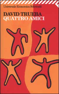 QUATTRO AMICI - DAVI TRUEBA - ED. FELTRINELLI 2002