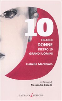 10 GRANDI DONNE DIETRO 10 GRANDI UOMINI