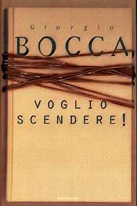 VOGLIO SCENDERE - GIORGIO BOCCA