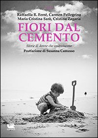FIORI DALCEMENTO -.STORIE DI DONNE CHE COSTRUISCONO-CARACO 2013-OUTELT DEL LIBRO