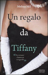 UN REGALO DA TIFFANY - MELISSA HILL - NEWTON COMPRON 2011