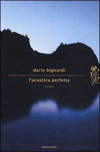 L'ACUSTICA PERFETTA - DARIA BIGNARDI