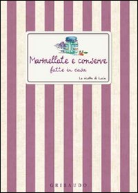 MARMELLATE E CONSERVE. LE RICETTE DI LUCIA - GRIBAUDO 2011 - OUTLET DEL LIBRO