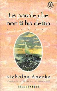 LE PAROLE CHE NON TI HO DETTO -NICHOLAS SPARKS-FRASSINELLI 2001-OUTLET DEL LIBRO