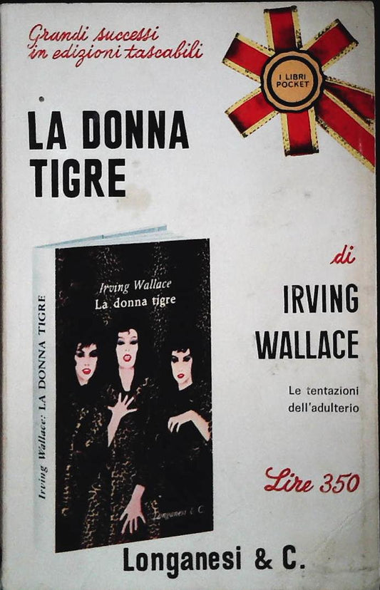 LA DONNA TIGRE - IRVING WALLACE - LONGANESI 1968 - OUTLET DEL LIBRO