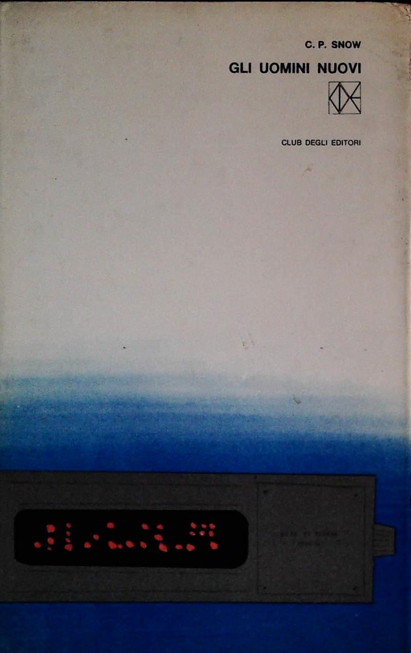 GLI UOMINI NUOVI - C.P. SNOW - CDE 1965 - OUTLET DEL LIBRO