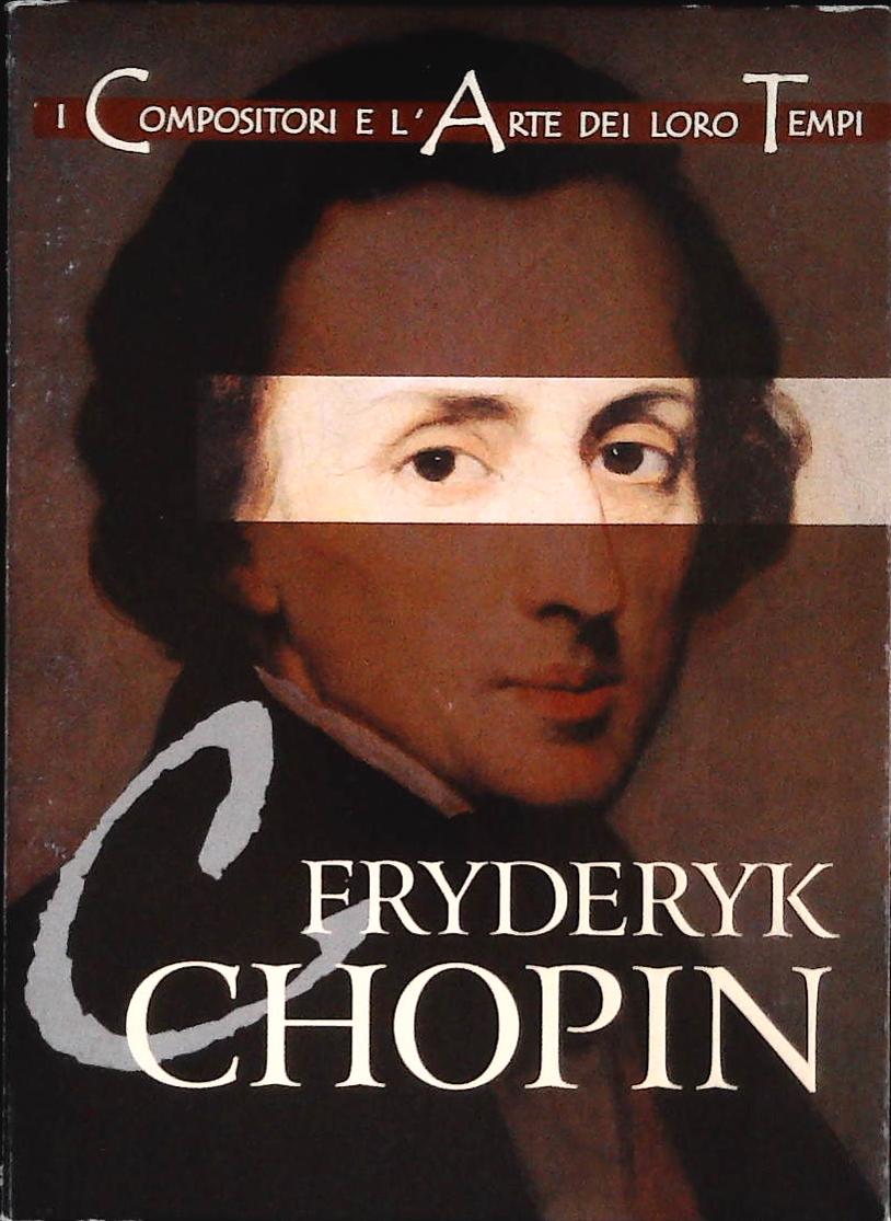 I COMPOSITORI E L'ARTE DEI LORO TEMPI - FRYDERICK CHOPIN  - CD
