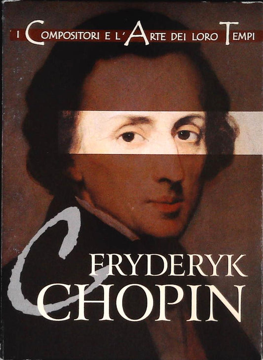 I COMPOSITORI E L'ARTE DEI LORO TEMPI - FRYDERICK CHOPIN  - CD