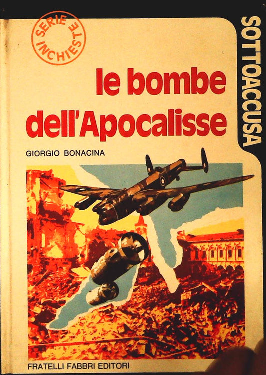 LE BOMBE DELL'APOCALISSE - GIORGIO BONACINA - FABBRI 1973 - OUTLET DEL LIBRO