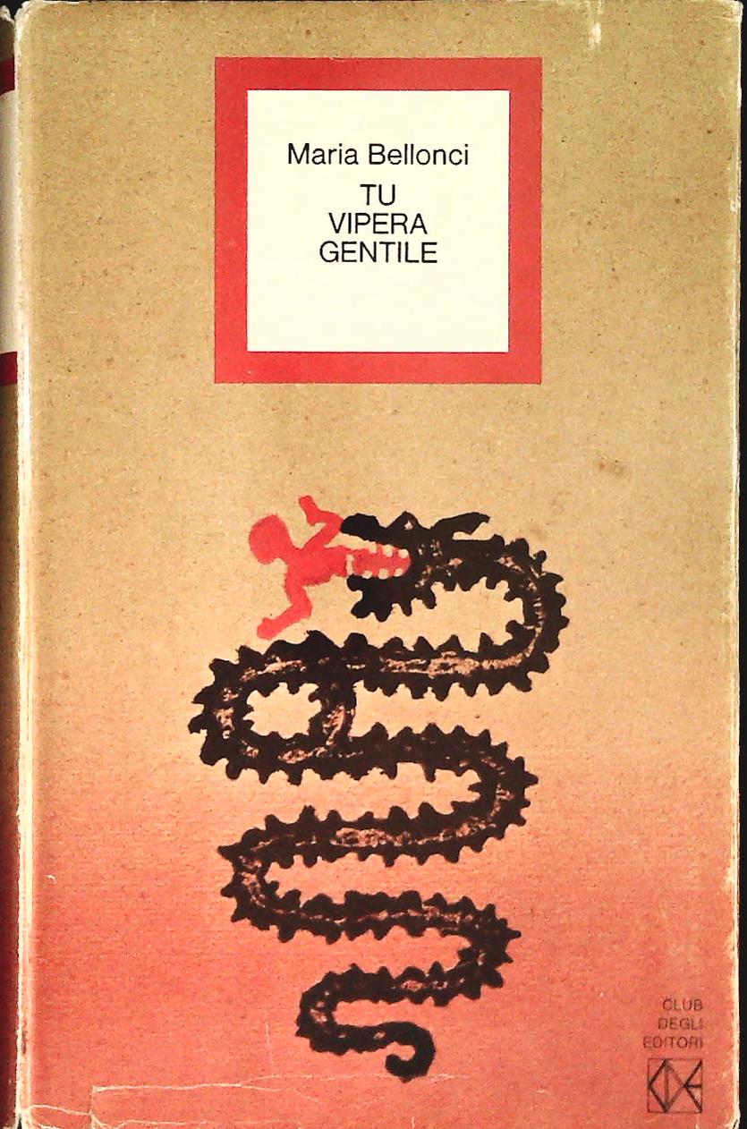 TU VIPERA GENTILE - MARIA BELLONCI - CDE 1973 - OUTLET DEL LIBRO
