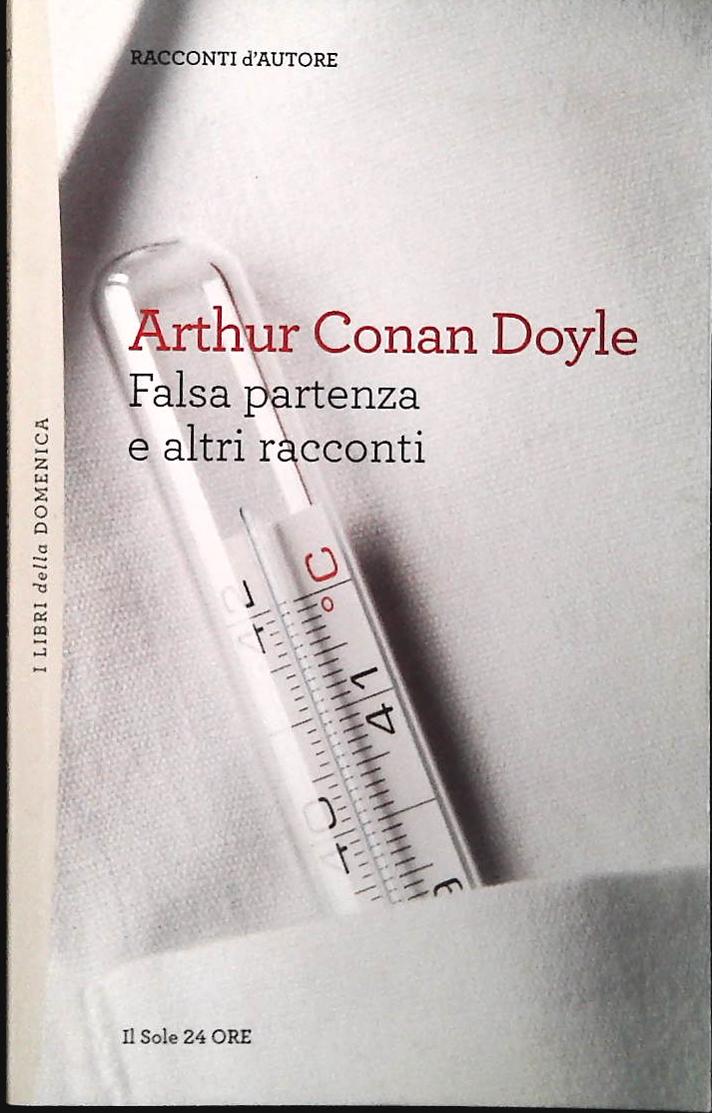 FALSA PARTENZA- ARTHUR CONAN DOYLE- IL SOLE 24ORE 2012-OUTLET DEL LIBRO