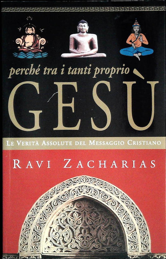 PERCHE' TRA I TANTI PROPRIO GESU' - RAVI ZACHARIAS - 2008-OUTLET DEL LIBRO