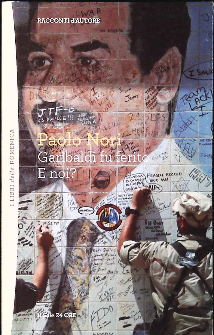 GARIBALDI FU FERITO. E NOI? - PAOLO NORI  - IL SOLE 24ORE 2012 - OUTLET DEL LIBRO