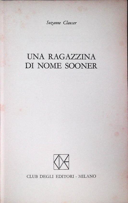 UNA RAGAZZINA DI NOME SOONER - SUZANNE CLAUSER-CDE 1974 - OUTLET DEL LIBRO