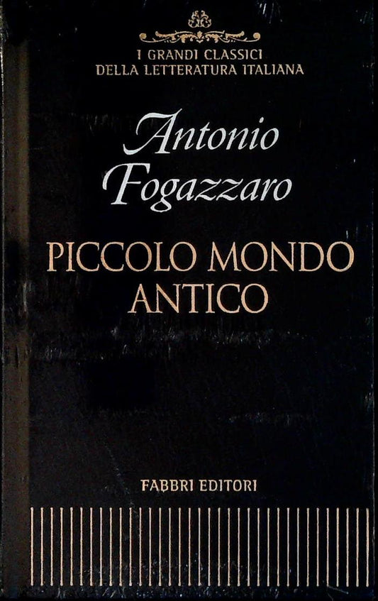 PICCOLO MONDO ANTICO - ANTONIO FOGAZZARO - FABBRI 2001 - OUTLET DEL LIBRO