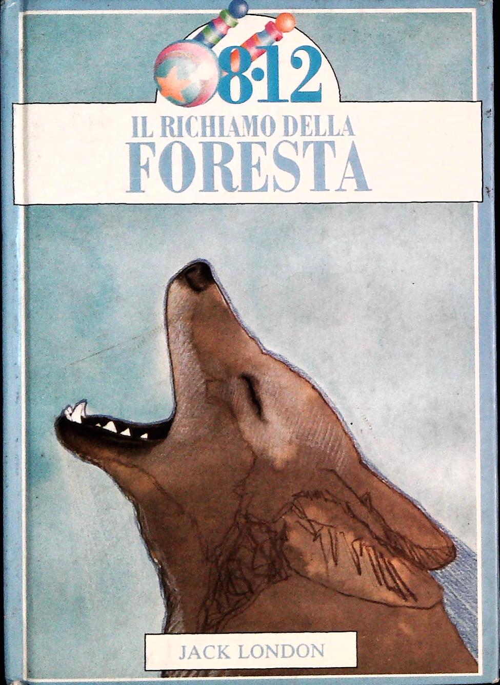IL RICHIAMO DELLA FORESTA - JACK LONDON - LITO EDITRICE 1990 - OUTLET DEL LIBRO
