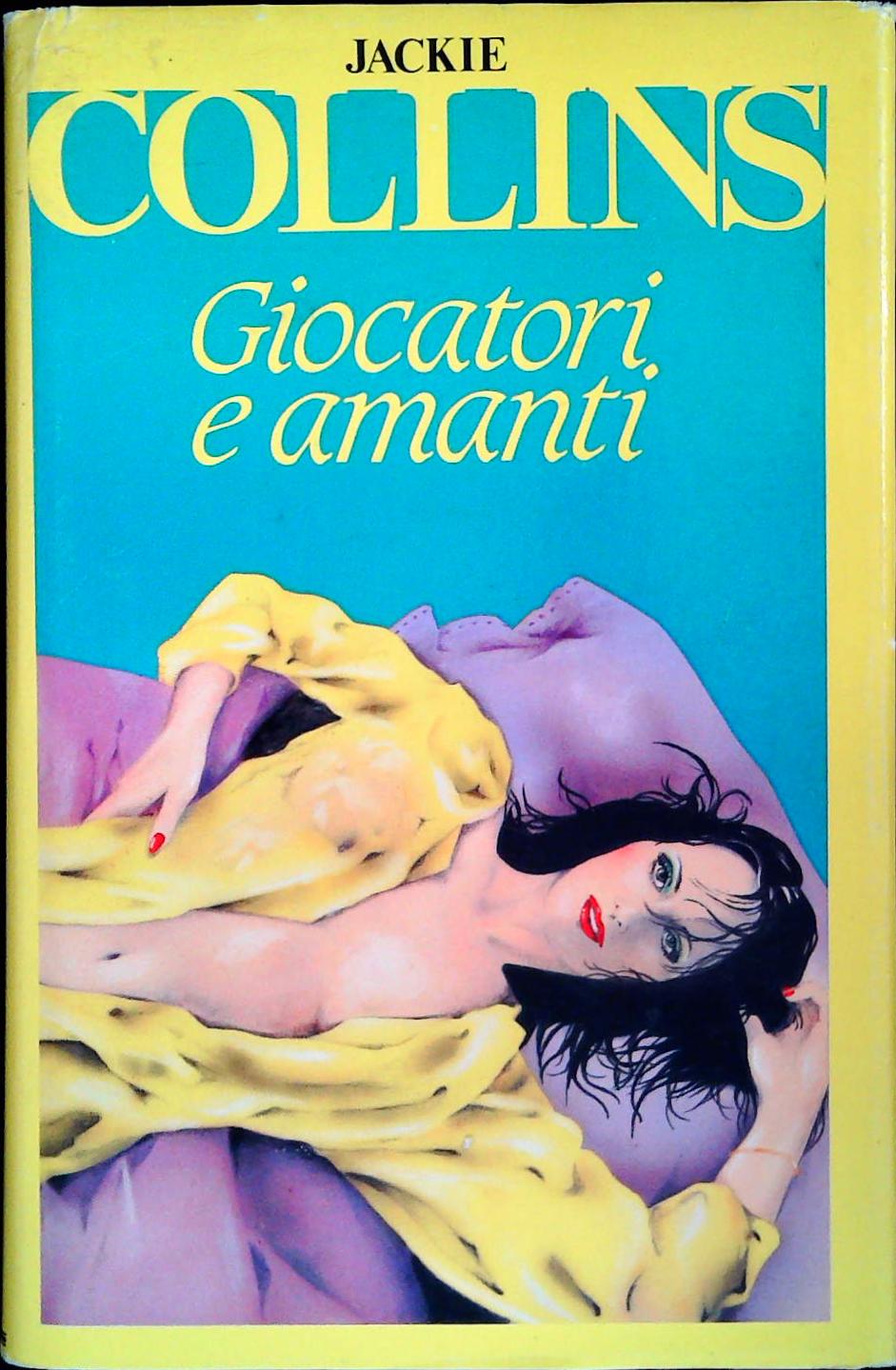GIOCATORI E AMANTI - JACKIE COLLINS - CDE 1986 - OUTLET DEL LIBRO