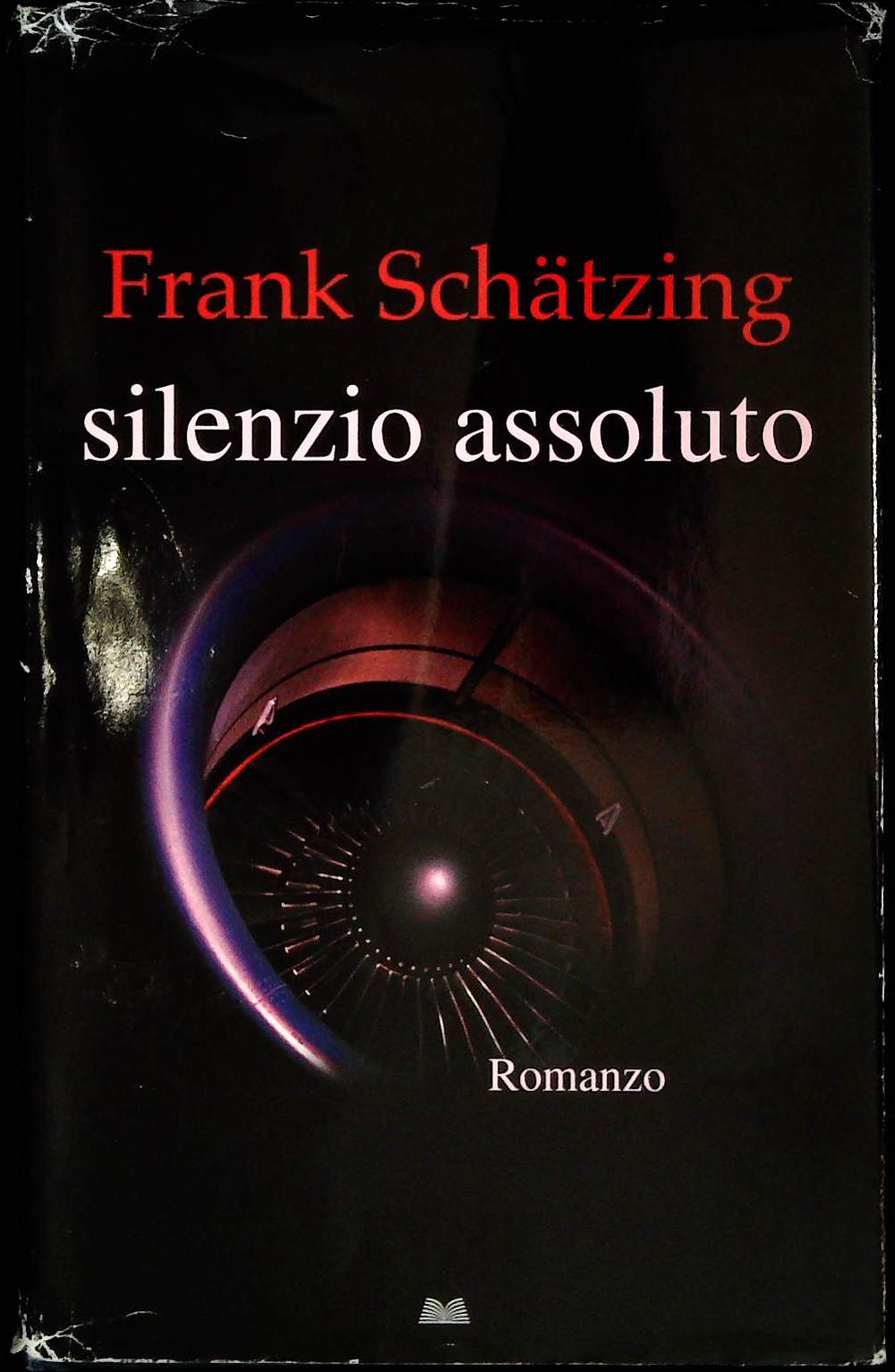 SILENZIO ASSOLUTO - FRANK SCHATZING - MONDOLIBRI 2008 - OUTLET DEL LIBRO